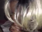 Thot sucking sloppy BBC dick(bad camera) 11/16