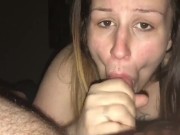 BEST FUCKN HEAD EVER....SHE TOLD ME I COULDNT CUM..BUT I CAME IN HER MOUTH 6/16
