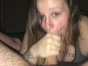 BEST FUCKN HEAD EVER....SHE TOLD ME I COULDNT CUM..BUT I CAME IN HER MOUTH 9/16