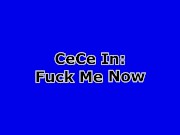 CeCe In Fuck Me Now 1/16