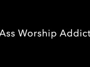 Ass Worship Addict 1/16