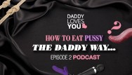 Podcast teens - Ddlg roleplay daddy teaches you how to eat pussy daddy loves you podcast