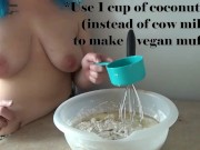 Baking With Bulma 1 Vegan Banana Muffins topless cooking banana bread 6/16