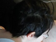 Short haired Cutie with glasses deepthroats my cock til I cum in her mouth 3/16
