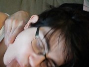 Short haired Cutie with glasses deepthroats my cock til I cum in her mouth 4/16