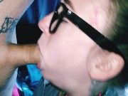 My kinky little nerd wife let's me face fuck for ORAL CREAMPIE SUPER SLOPPY 8/16