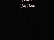 Soaking Wet Submissive Gets Teased By Dominant 1/16