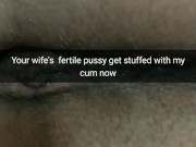 My wife, brings home big creampie in her fertile pussy! [Cuckold. Snapchat] 3/16