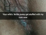 My wife, brings home big creampie in her fertile pussy! [Cuckold. Snapchat] 7/16