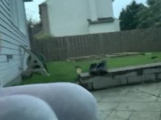 outside masturbating *neighbours outside* 8/16