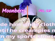 I ride him while clothed until he creampies me in my sports shorts 1/16