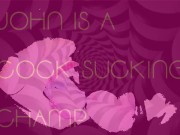 John is a Cock Sucking Champ 2/16