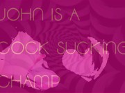 John is a Cock Sucking Champ 7/16