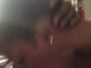 Sloppy head from best friend 8/16