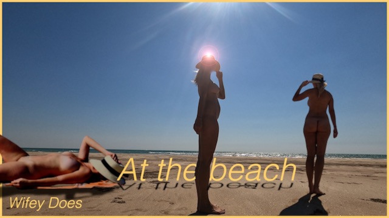 Exhibitionist Wife Beach Voyeur - Exhibitionist Wife Beach Voyeur 4k | Fully Nude | Wifey Does - RedTube