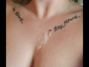 Daddys cum running down my body.  3/16