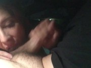 Sucking Cock in an UBER for a FREE RIDE || i love sperm!  15/16