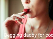 I missed you daddy! Can I have some cock? Begging daddy 8/16