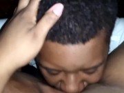 Make him eat my pussy and swallow my Cum!! 8/16