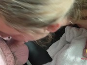 Slut Deepthroats My Cock In Return For Massage! 11/16