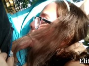 Mamada en público en un parque con mi novia (Casi la pillan con mi verga en la boca) 11/16