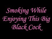 Sarah Moany Smoking While Worshipping Big Black Cock 1/16