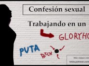 Spanish audio. Confesión sexual: Ella trabaja en un gloryhole. 12/16