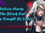 ASMR - Felicia Hardy ( The Black Cat ) Gets Caught By You And Tries To Escape! Audio Roleplay 12/16