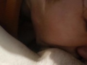 I love to gag and choke on his cock so he can cum hard 11/16