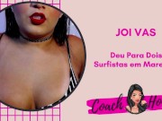 Novinha Gostosa Deu Para 2 Surfistas Em Maresias!  JOIVAS  Punheta Guiada  CV # 30 16/16
