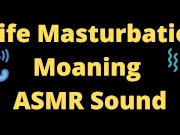 Morning Masturbation ASMR Moaning WIFE Home Alone, please don't CUM yet