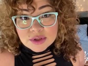 Cheating on your gf with a hot Fat Ass Latina Homewrecker JOI PLAY CLIP 3/16