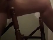 My kitty was hungry and my toys were dead.  So I fucked a chair leg and destroyed my tight cunt 2/16