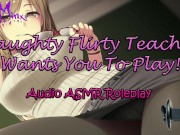 ASMR Ecchi - Naughty Flirty Teacher Wants You To Play! Anime Audio Roleplay 8/16