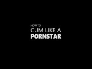 HOW TO CUM LIKE A PORNSTAR (Documentary Preview  Supplements  Edging  90 Loads  Real Data) 7/16