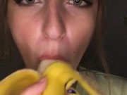 Banana Blowjob. Drooling on banana 4/16