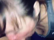 Sucking our friend dry while hubby coaches me.Sorry most of the cum shot right down my throat  7/16