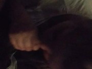 sloppy head to my bestfriend; screaming fuck his bitch! watch me suck his dick how youre supposed to 14/16