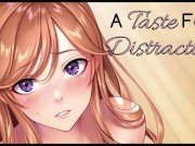 [F4A] A Taste For Distraction ♥ 2/16