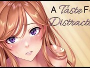 [F4A] A Taste For Distraction ♥ 5/16