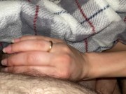 FUCKS ME FROM BEHIND-HANDJOB AND MASTURBATE 6/16