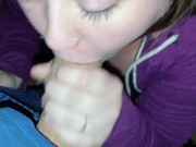 Birthday BJ before he fucked me in the butt 8/16