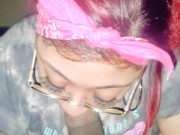 Kittyblu sucks huge BBC after smoking him out  4/16