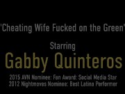 Hot Mexican Wife Gabby Quinteros Cheats On Golf & On Her Husband With Cock! 1/16