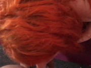 Redhead horny slut sucking my cock then fucked hard POV with big cumshot on pussy 7/16