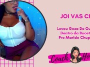 Levou Goza Dentro da Buceta Para o Corno Chupar! | JOIVAS CEI | Punheta Guiada | CV # 41