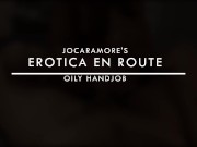 OILY HANDJOB - EROTICA EN ROUTE (EPISODE 20) 1/16