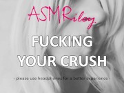 EroticAudio - Fucking Your Crush 5/16