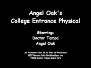 Angel Oak's New Student Gyno Exam By Doctor Tampa Caught On Camera Only @ GirlsGoneGynoCom 13/16