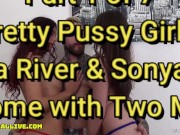 Pretty Pussy PAWGs Shona River & Sonya Blue Raw & Unedited Foursome with Two Misfits - Part 1 of 7 1/16